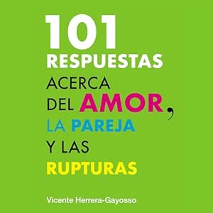 101-Respuestas-Acerca-Del-Amor-La-Pareja-Y-La-Ruptura-Audiolibro-gratis