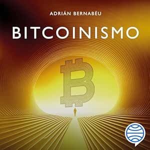 Bitcoinismo-La-Era-De-La-Riqueza-Inconfiscable-Audiolibro-Gratis