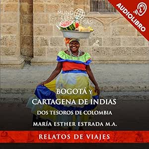Bogota-Y-Cartagena-De-Indias-Dos-Tesoros-De-Colombia-Audiolibro-gratis