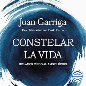 Constelar-La-Vida-Del-Amor-Ciego-Al-Amor-Lucido-Audiolibro-Gratis