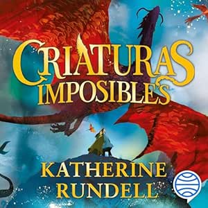 Criaturas-Imposibles-Gran-Fenomeno-Internacional-Audiolibro-gratis
