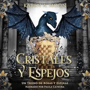 Cristales-Y-Espejos-Un-Trono-De-Rosas-Y-Espinas-Audiolibro-gratis