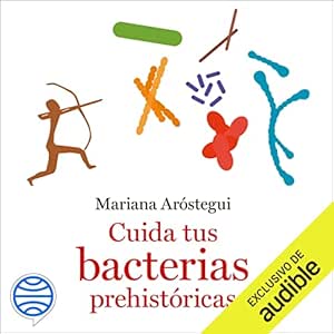 Cuida-Tus-Bacterias-Prehistoricas-Audiolibro-Gratis