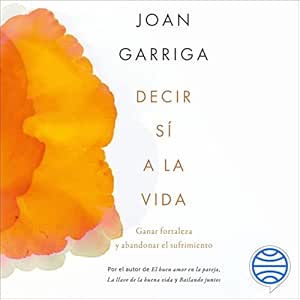 Decir-Si-A-La-Vida-Ganar-Fortaleza-Y-Abandonar-El-Sufrimiento-Audiolibro-gratis