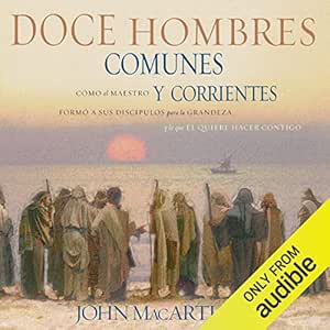 Doce-Hombres-Comunes-y-Corrientes-Como-el-Maestro-Formo-a-Sus-Discipulos-Para-la-Grandeza-y-Lo-Que-El-Quiere-Hacer-Contigo-Audiolibro-gratis