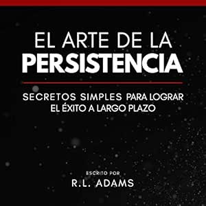 El-Arte-De-La-Persistencia-Audiolibro-Gratis