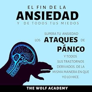 El-Fin-De-La-Ansiedad-Y-De-Todos-Tus-Miedos-Audiolibro-gratis