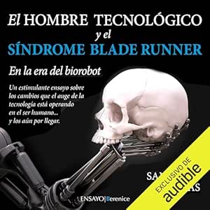 El-Hombre-Tecnologico-Y-El-Sindrome-Blade-Runner-Audiolibro-gratis