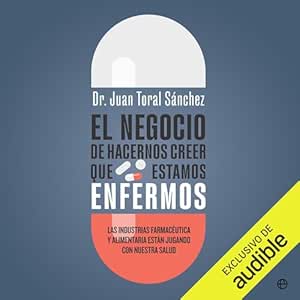 El-Negocio-De-Hacernos-Creer-Que-Estamos-Enfermos-Las-Industrias-Farmaceutica-Y-Alimentaria-Estan-Jugando-Con-Nuestra-Salud-Audiolibro-gratis