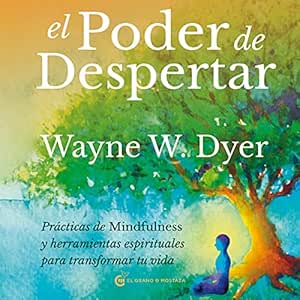 El-Poder-De-Despertar-Practicas-De-Mindfulness-Y-Herramientas-Espirituales-Para-Transformar-Tu-Vida-Audiolibro-gratis