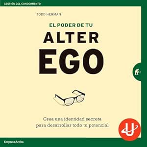 El-Poder-De-Tu-Alter-Ego-Crea-Una-Identidad-Secreta-Para-Desarrollar-Todo-Tu-Potencial-Audiolibro-gratis