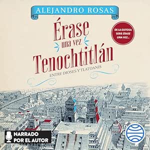 Erase-Una-Vez-Tenochtitlan-Audiolibro-Gratis