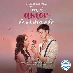 Eres-El-Amor-De-Mi-Otra-Vida-Audiolibro-Gratis