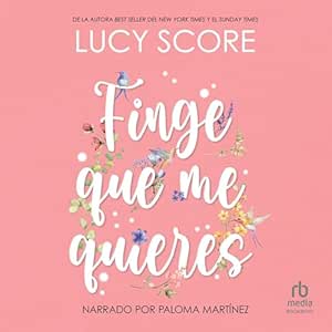 Finge-Que-Me-Quieres-Audiolibro-Gratis