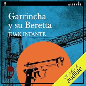 Garrincha-Y-Su-Beretta-Audiolibro-gratis