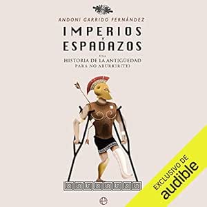 Imperios-Y-Espadazos-Una-Historia-De-La-Antiguedad-Para-No-Aburrir-Audiolibro-Gratis
