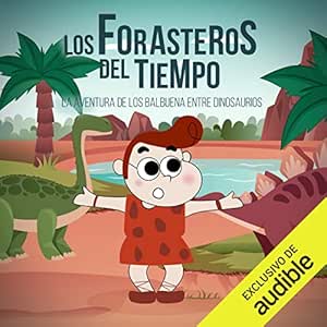 La-Aventura-de-los-Balbuena-entre-Dinosaurios-Los-Forasteros-del-Tiempo-6-Audiolibro-gratis