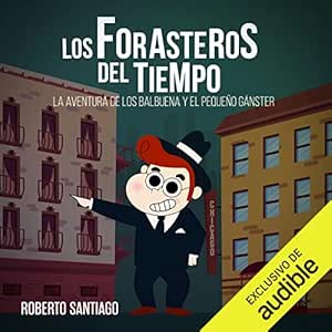 La-Aventura-de-los-Balbuena-y-El-Pequeno-Ganster-Audiolibro-gratis