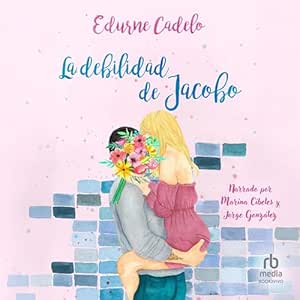 La-Debilidad-De-Jacobo-Las-Flores-Audiolibro-Gratis