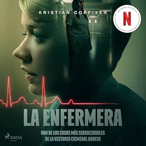 La-Enfermera-Uno-De-Los-Casos-Mas-Sensacionales-De-La-Historia-Criminal-Danesa-Audiolibro-Gratis
