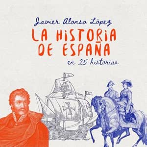 La-Historia-De-Espana-En-25-Historias-Audiolibro-Gratis