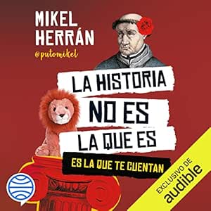 La-Historia-No-Es-La-Que-Es-Es-La-Que-Te-Cuentan-Audiolibro-gratis