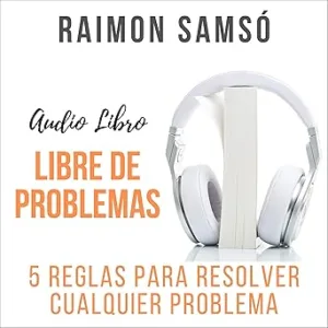 Libre-De-Problemas-5-Reglas-Para-Resolver-Cualquier-Problema-Audiolibro-gratis