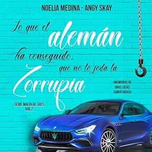 Mafia-De-Tres-Lo-Que-El-Aleman-Ha-Conseguido-Que-No-Lo-Joda-La-Zorrupia-2-Audiolibro-gratis