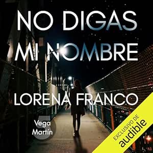 No-Digas-Mi-Nombre-Los-Casos-De-Vega-Martin-Audiolibro-gratis