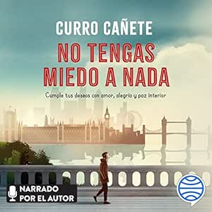 No-Tengas-Miedo-A-Nada-Cumple-Tus-Deseos-Con-Amor-Alegria-Y-Paz-Interior-Audiolibro-gratis