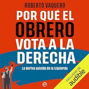 Por-Que-El-Obrero-Vota-A-La-Derecha-Audiolibro-Gratis