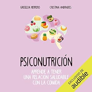 Psiconutricion-Aprende-A-Tener-Una-Relacion-Saludable-Con-La-Comida-Audiolibro-gratis