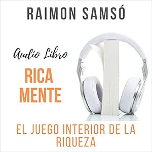 Rica-Mente-El-Juego-Interior-De-La-Riqueza-Audiolibro-gratis