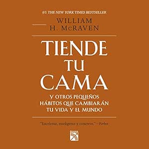Tiende-Tu-Cama-Y-Otros-Pequenos-Habitos-Que-Cambiaran-Tu-Vida-Y-El-Mundo-Audiolibro-gratis